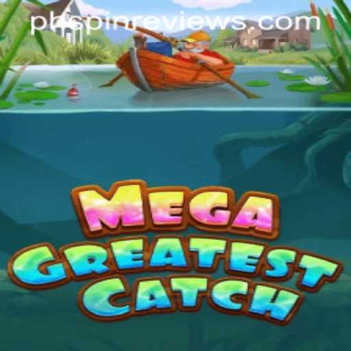 Discover the Thrills of MegaGreatestCatch: An Insight into the Latest Gaming Phenomenon